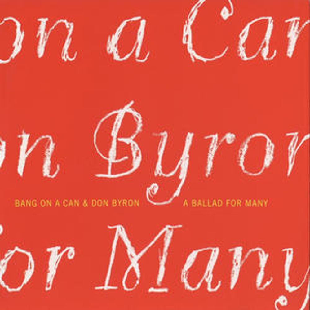 

Диск CD A Ballad For Many - Don Byron, Bang On A Can