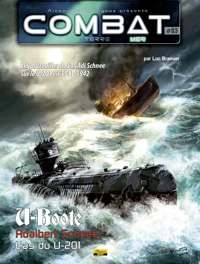 

Combat mer - Tome 3 - Les patrouilles de l'as Adi Schnee sur le U-201 en 1941-1942 (ZEPHYR)