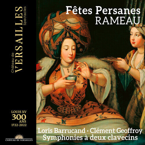 

CD диск Rameau / Barrucand / Geoffroy: Fetes Persanes