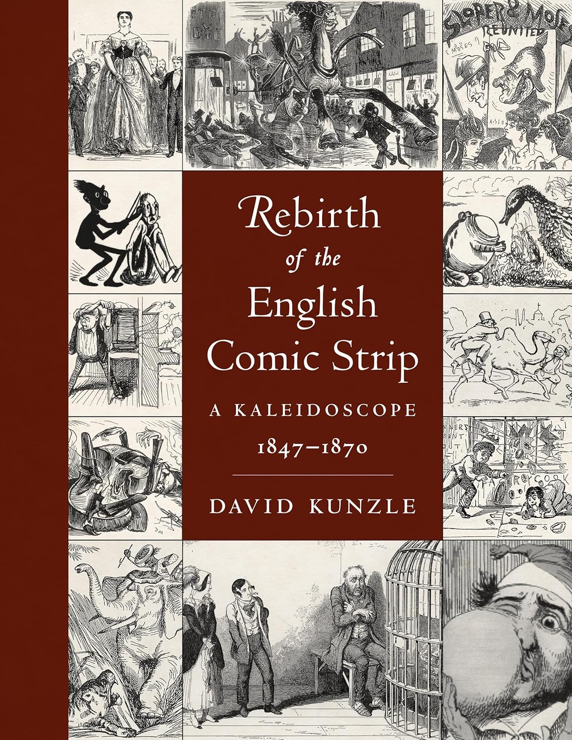 

Rebirth of the English Comic Strip: A Kaleidoscope, 1847-1870 (University Press of Mississippi)