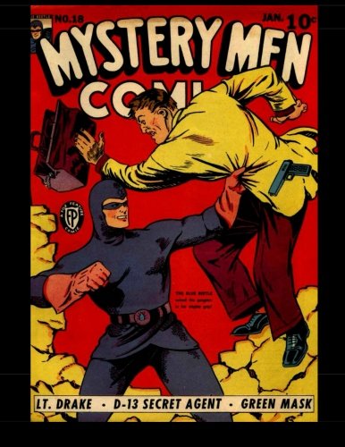 

Mystery Men Comics #18: Golden Age Mystery! 1941 (CreateSpace Independent Publishing Platform)