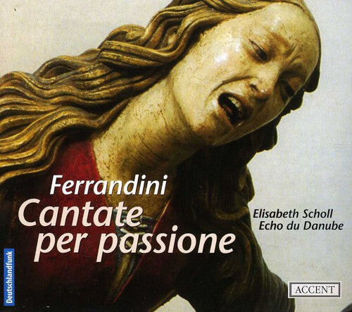 

CD диск Ferrandini / Scholl / Echo Du Danube: Cantate Per Passione