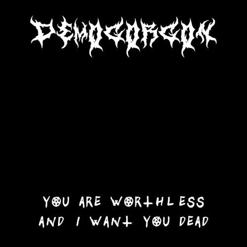 

CD диск Demogorgon: You Are Worthless And I Want You Dead