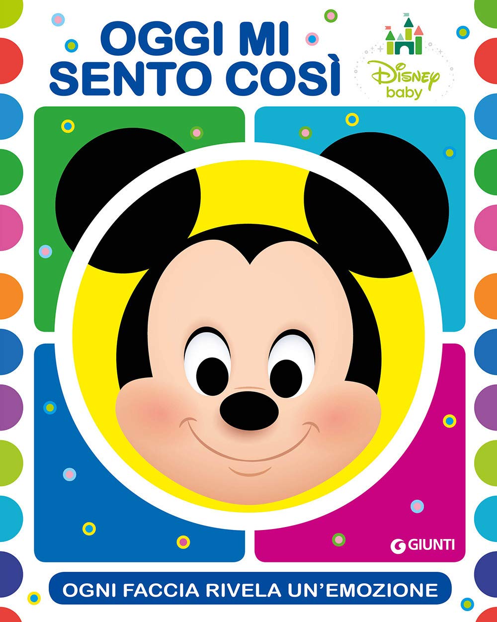 

Oggi mi sento così. Ogni faccia rivela un'emozione (Disney Libri)