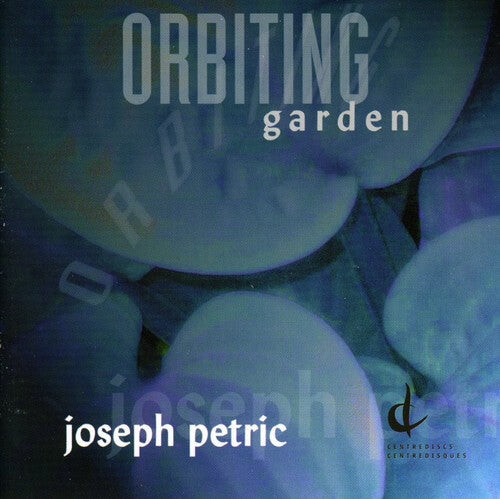 

CD диск Petric, Joseph: Orbiting Garden