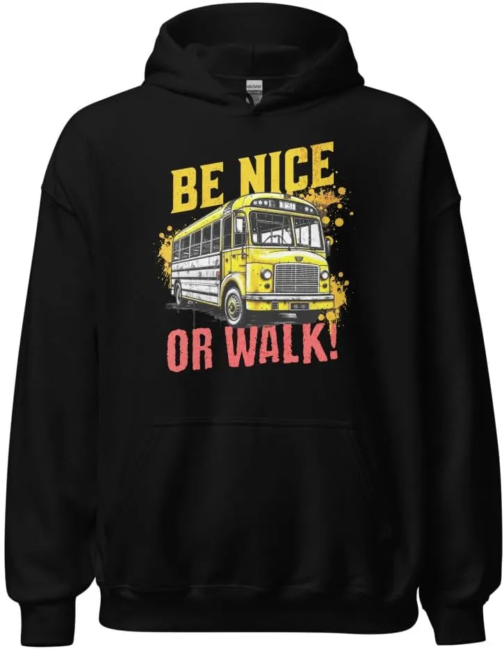 Толстовка Funny School Bus Driver унисекс, Be Nice or Walk Generic, черный