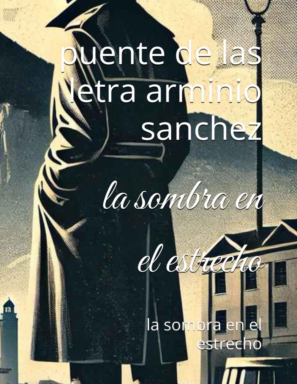 

la sombra en el estrecho: la sombra en el estrecho (Spanish Edition) (Independently published)