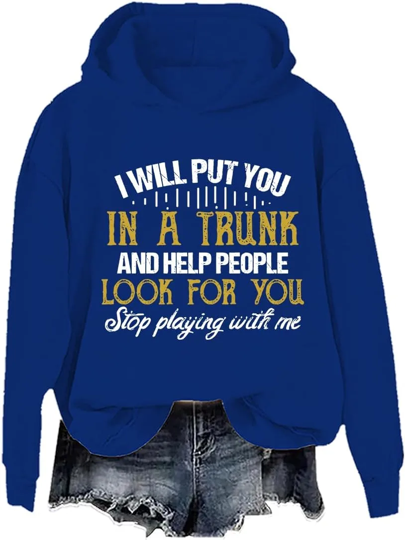 

Толстовка I Will Put You In A Trunk And Help People Look For You