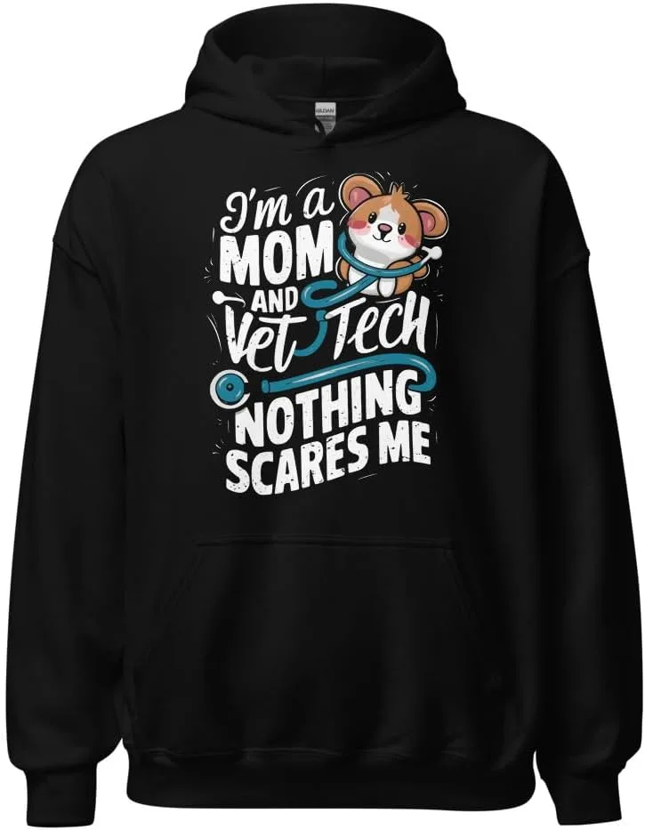 Толстовка с капюшоном Unisex Veterinarian, I'm a Mom and Vet Tech Nothing Scares Me
