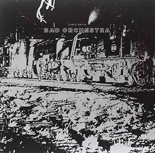 

Виниловая пластинка Smith, Chris: Bad Orchestra
