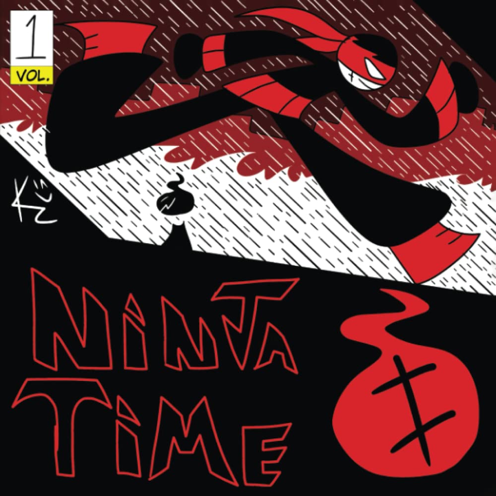 

Ninja Time: Ninja Time Special Edition Book 1 Volume 1 (Independently published)