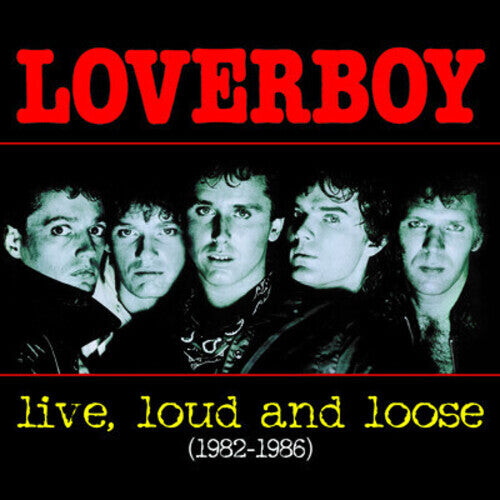 

CD диск Loverboy: Live, Loud and Loose 1982-1986