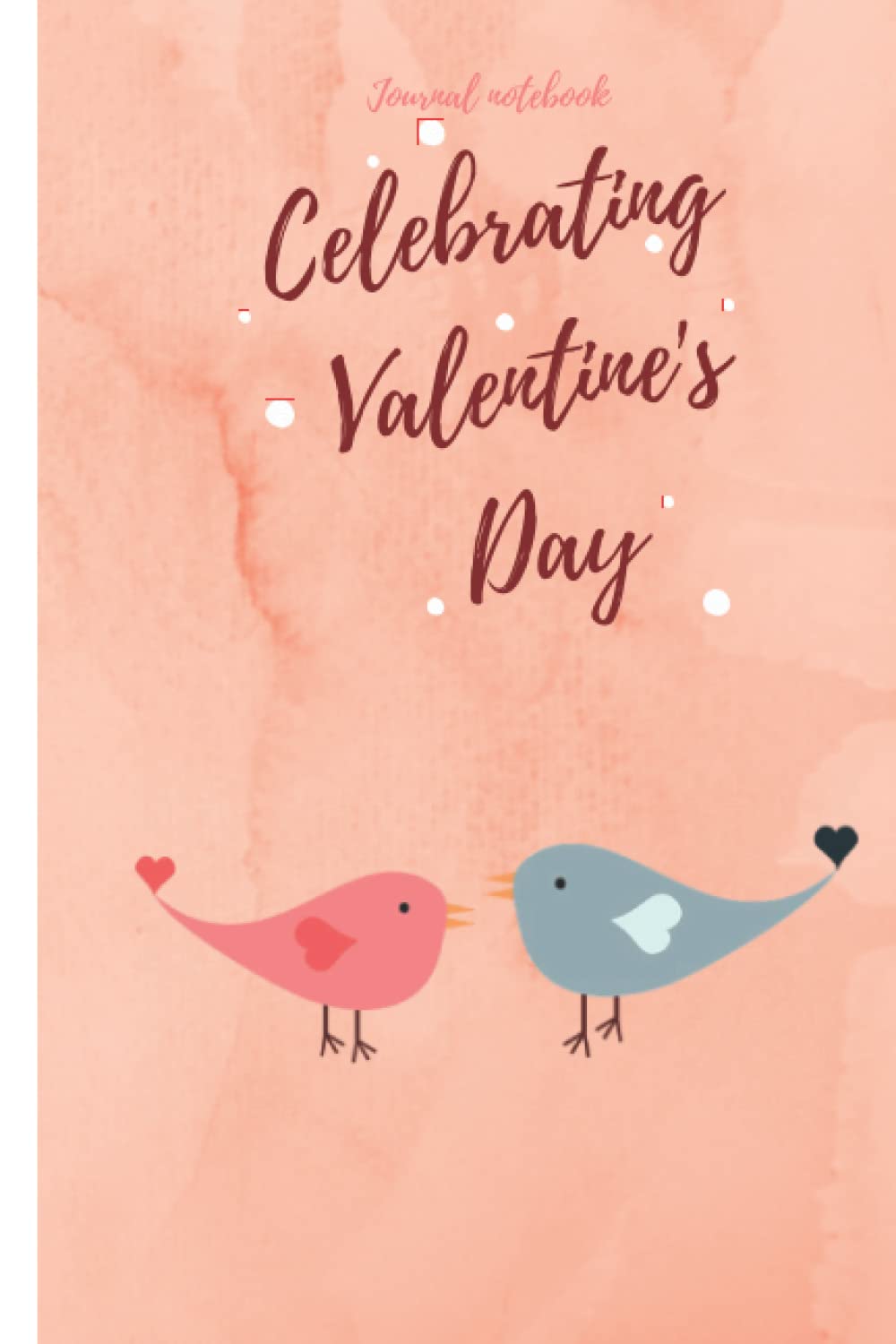 

Journal notebook Celebrating Valentine's Day: awesome Lined Daily journal for you or your lovers on valentine's day (Independently published)