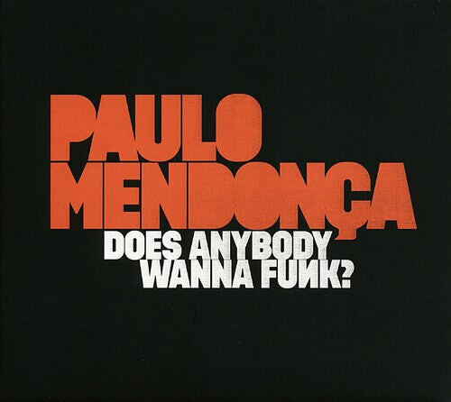 

Виниловая пластинка Mendonca, Paulo: Does Anybody Wanna Funk