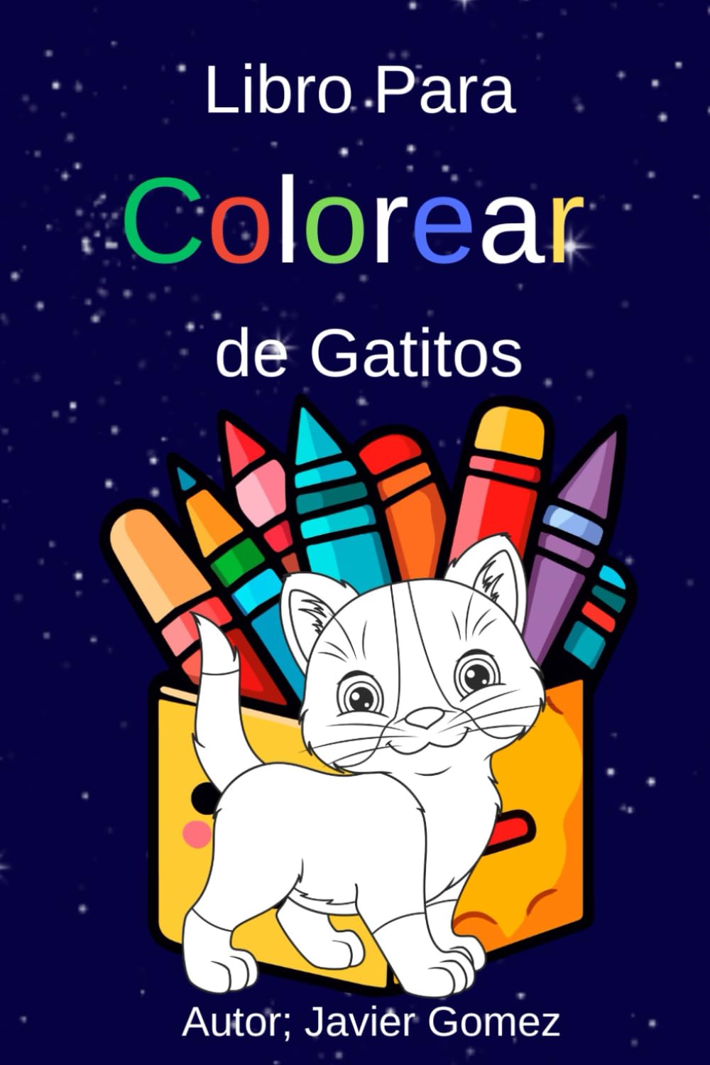 

Libro de Gatitos Para Colorear: Cuaderno de Gatitos Para Colorear (Spanish Edition) (Independently published)