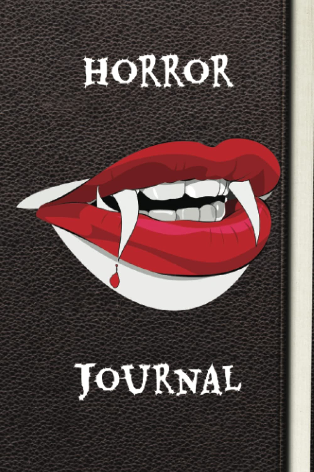 

Horror Journal 120 pages .A horror journal is a type of journal or diary that focuses on the theme of horror (Independently published)