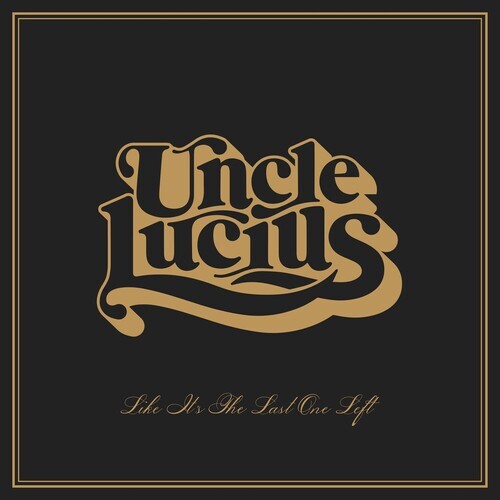 

Виниловая пластинка Uncle Lucius: Like It's The Last One Left