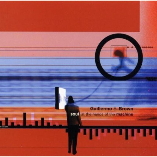 

CD диск Brown, Guillermo E: Soul at the Hands of the Machine