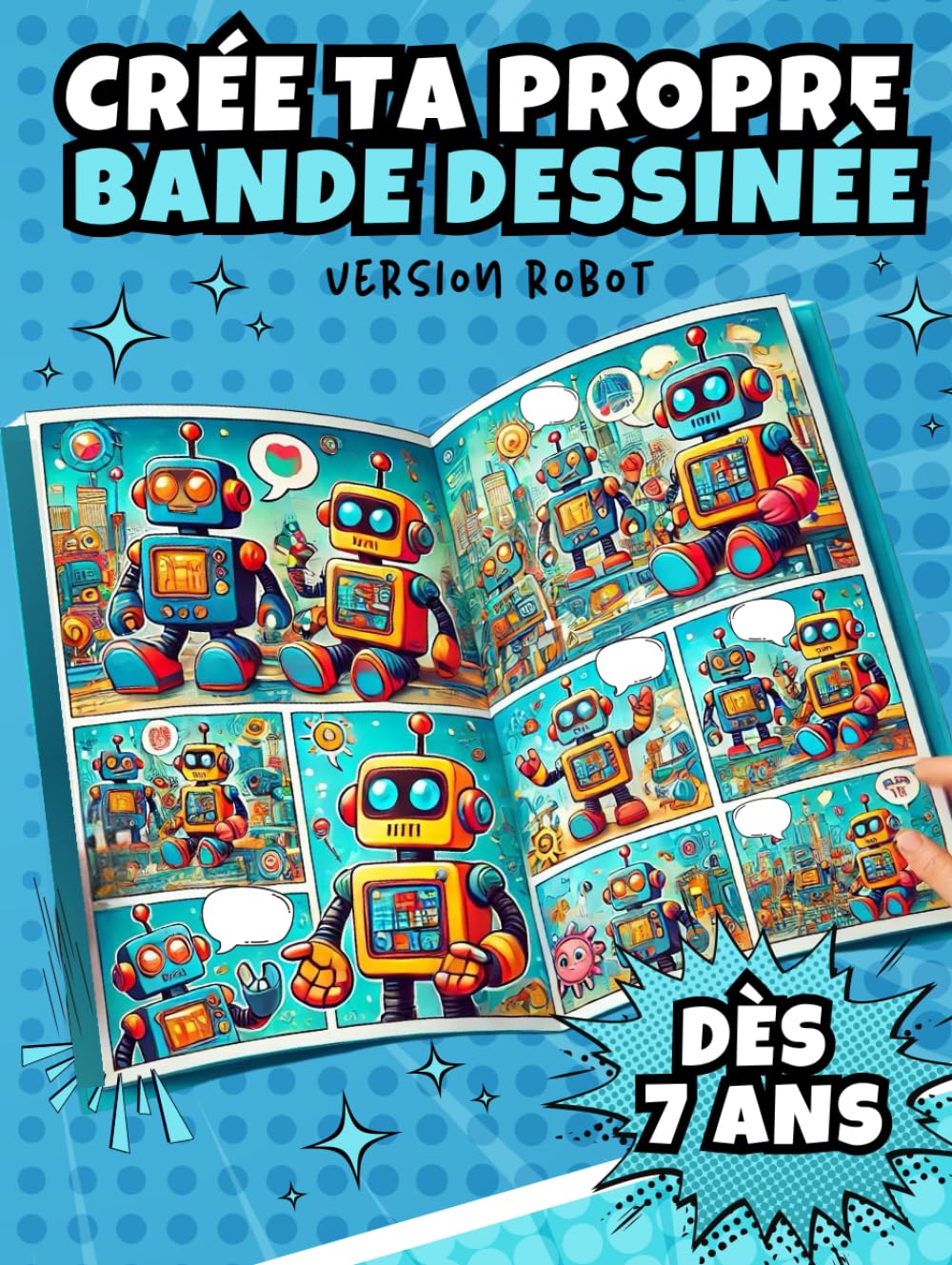 

Crée ta propre bande dessinée - Version Robot: Livre pour enfant dès 7 ans (French Edition) (Independently published)
