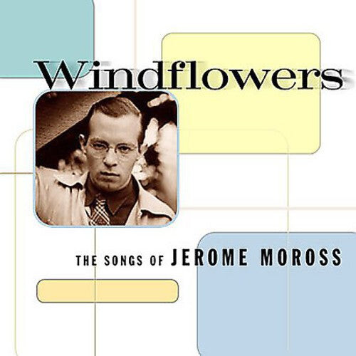 

CD диск Windflowers: Songs of Jerome Moross / Various: Windflowers: The Songs Of Jerome Moross