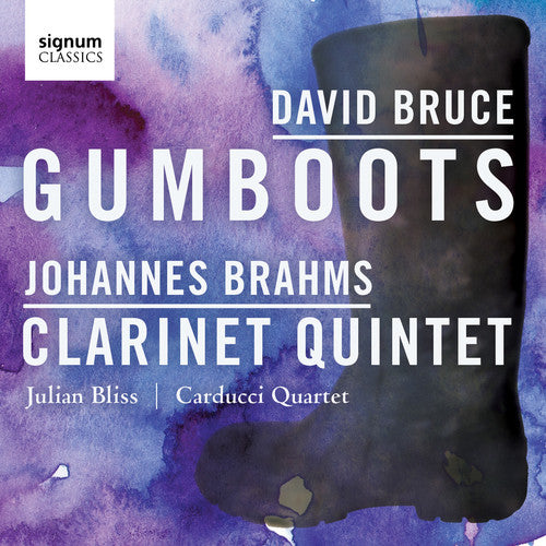 

CD диск Brahms, J. / Bliss, Julian / Carducci String Quartet: David Bruce: Gumboots - Johannes Brahms: Clarinet