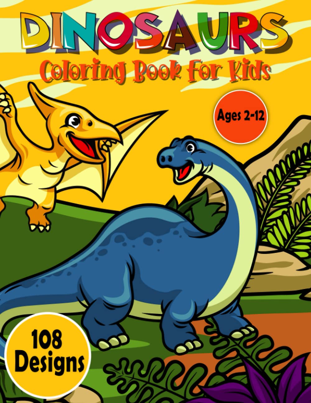

Dinosaur Coloring Book for Kids: Cute and Fun Dinosaur Coloring Book for Kids & Toddlers - Childrens Activity Books - Coloring Books for Boys, Girls, & Kids Ages 2-12 (Independently published)