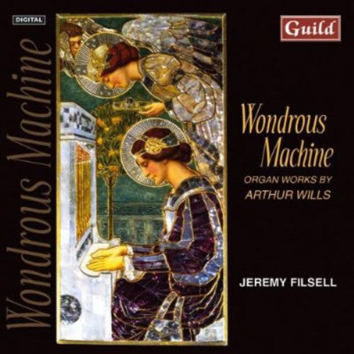 

CD диск Wills / Filsell: Wondrous Machine: Organ Works By Arthur Wills