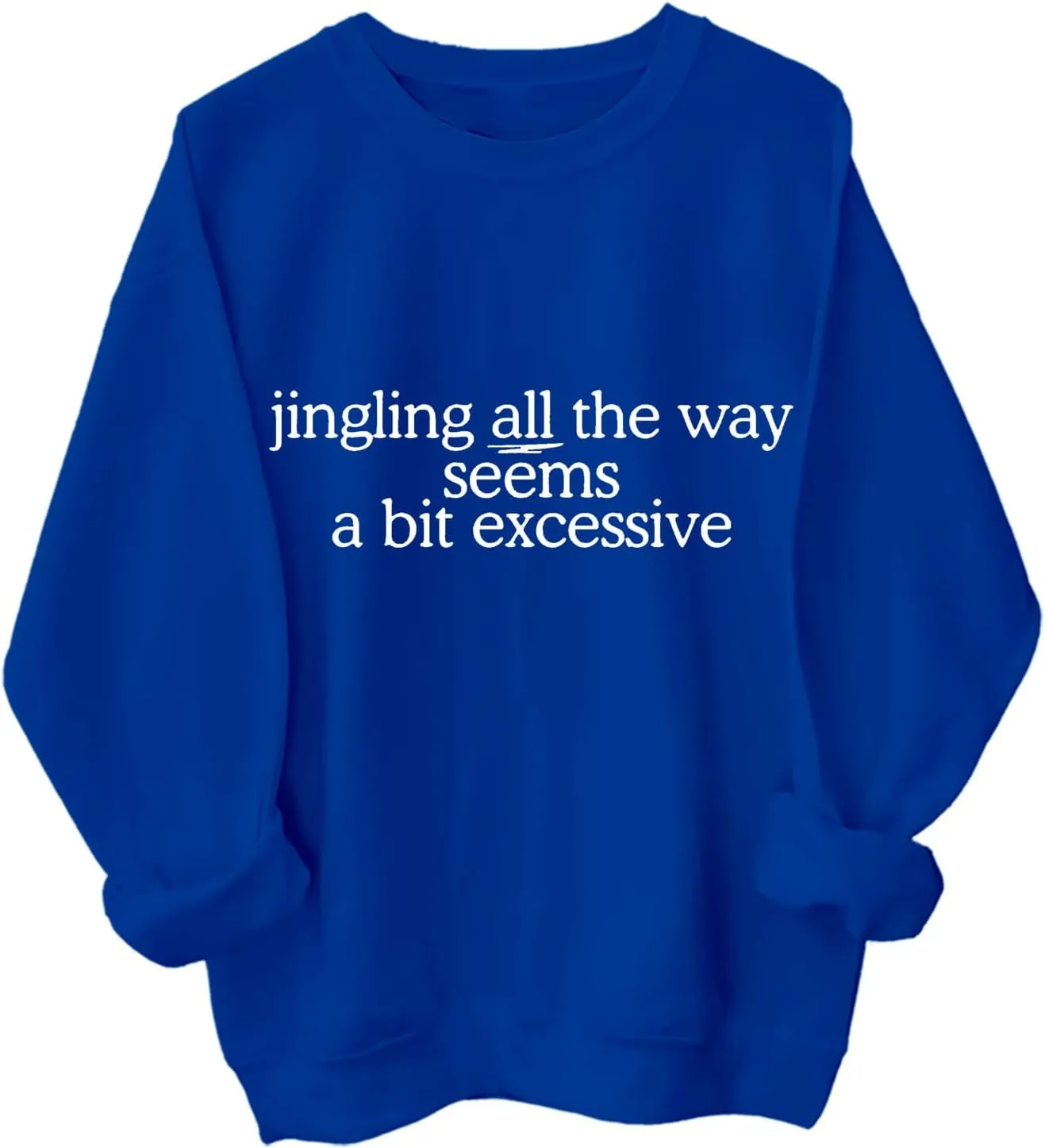 

Толстовка Jingling All The Way Seems A Bit Excessive Yuisi Doxn