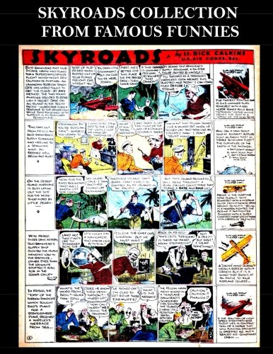 

Skyroads Collection From Famous Funnies: Skyroads Stories From The Golden Age Comics Famous Funnies - Classic Comic Collection From Golden Age Reprints (CreateSpace Independent Publishing Platform)