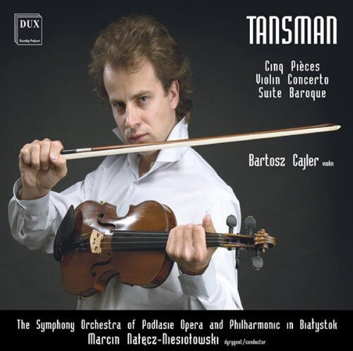 

CD диск Tansman / Cajler / Orch Podlasie Phil / Niesiotows: Clinq Pieces / Violin Concerto / Suite Baroque