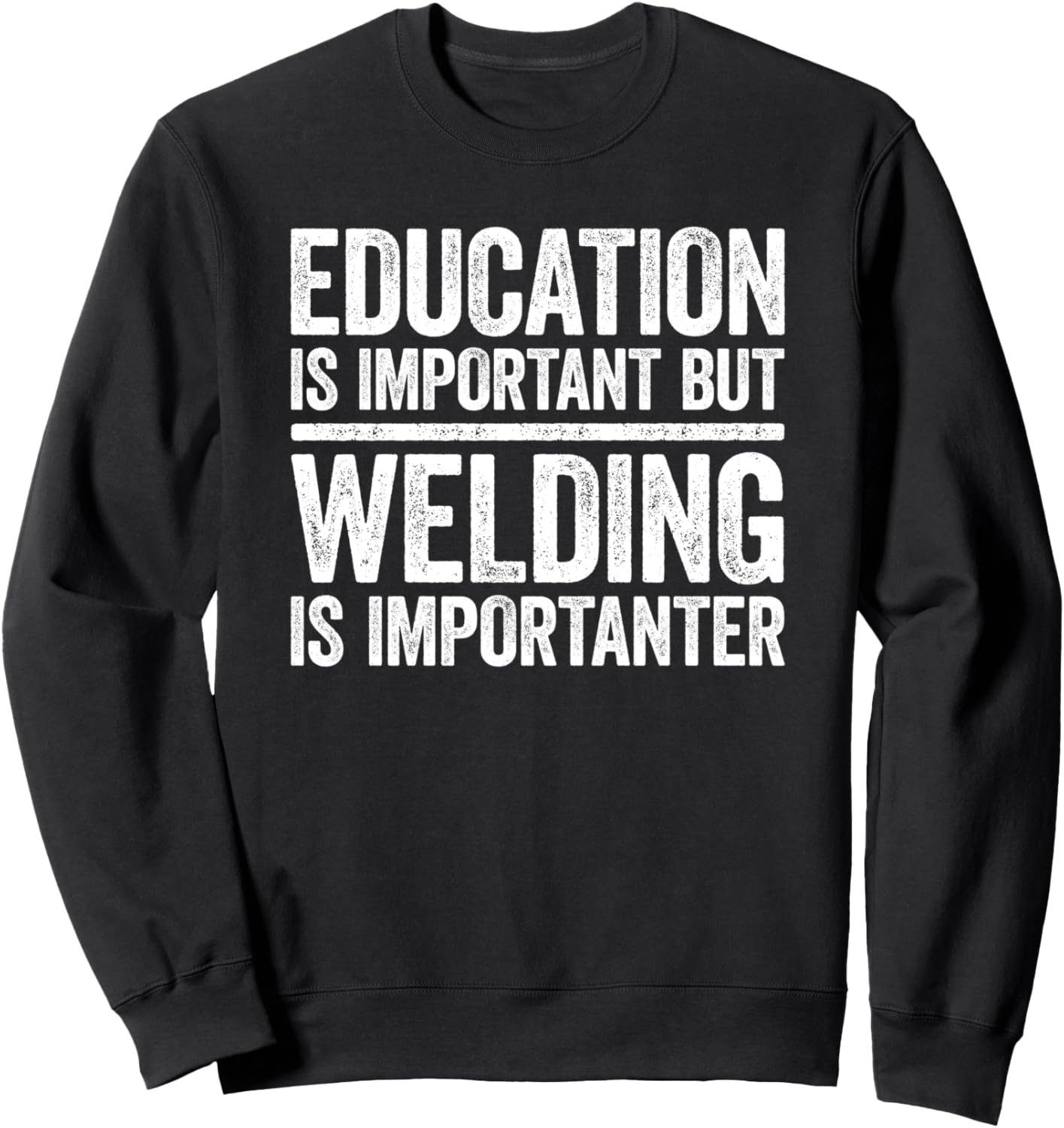 

Образование важно, но сварка важнее. толстовка Education Important Welding Importanter Shirts, черный