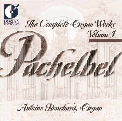 

CD диск Pachelbel / Bouchard: Complete Organ Works 1