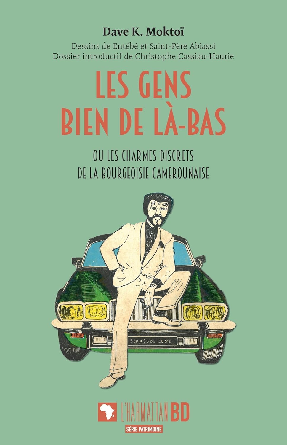 

Les gens bien de là-bas: ou les charmes discrets de la bourgeoisie camerounaise (French Edition) (Editions L'Harmattan)