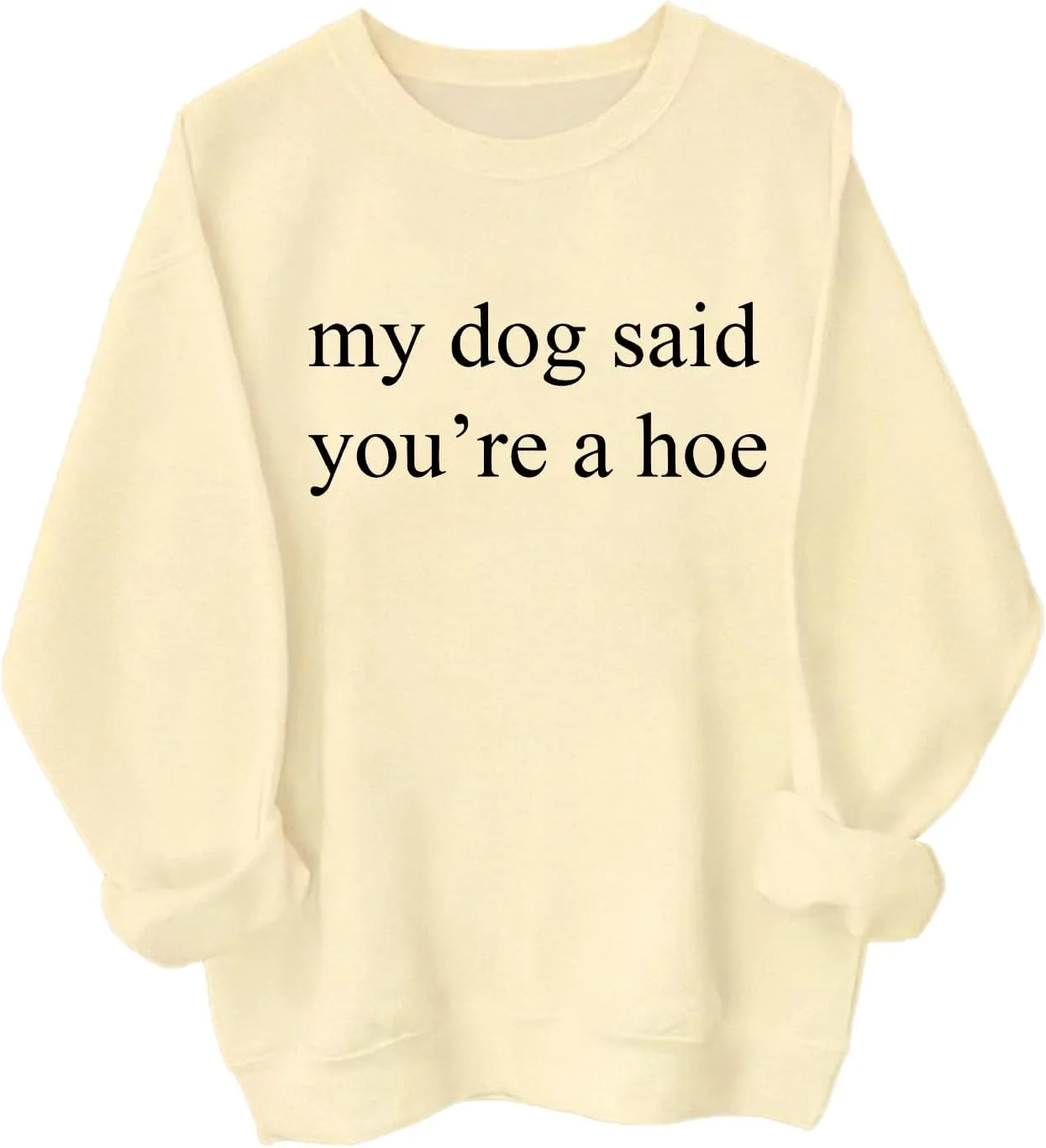 

Толстовка My Dog Said You're A Hoe