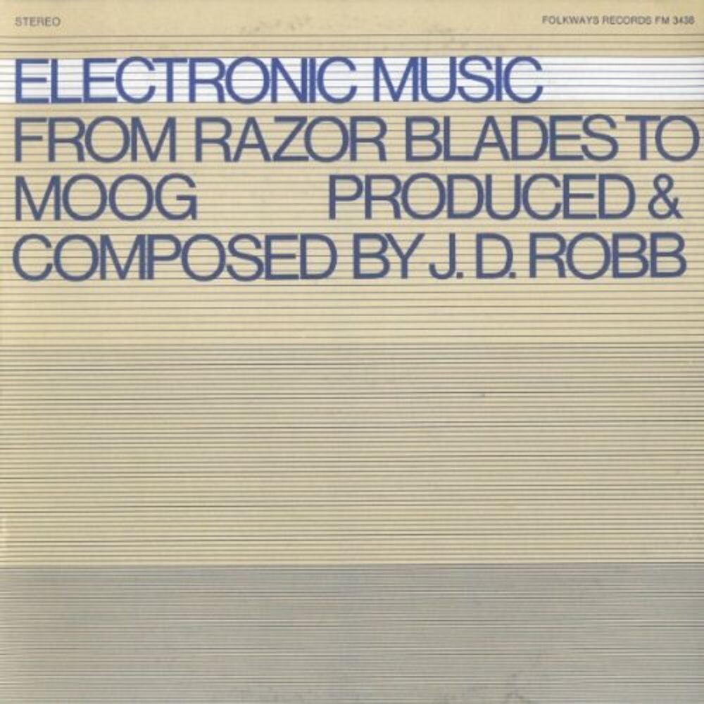 

Диск CD Electronic Music: From Razor Blades to Moog Composed by J. D. Robb - John Donald Robb