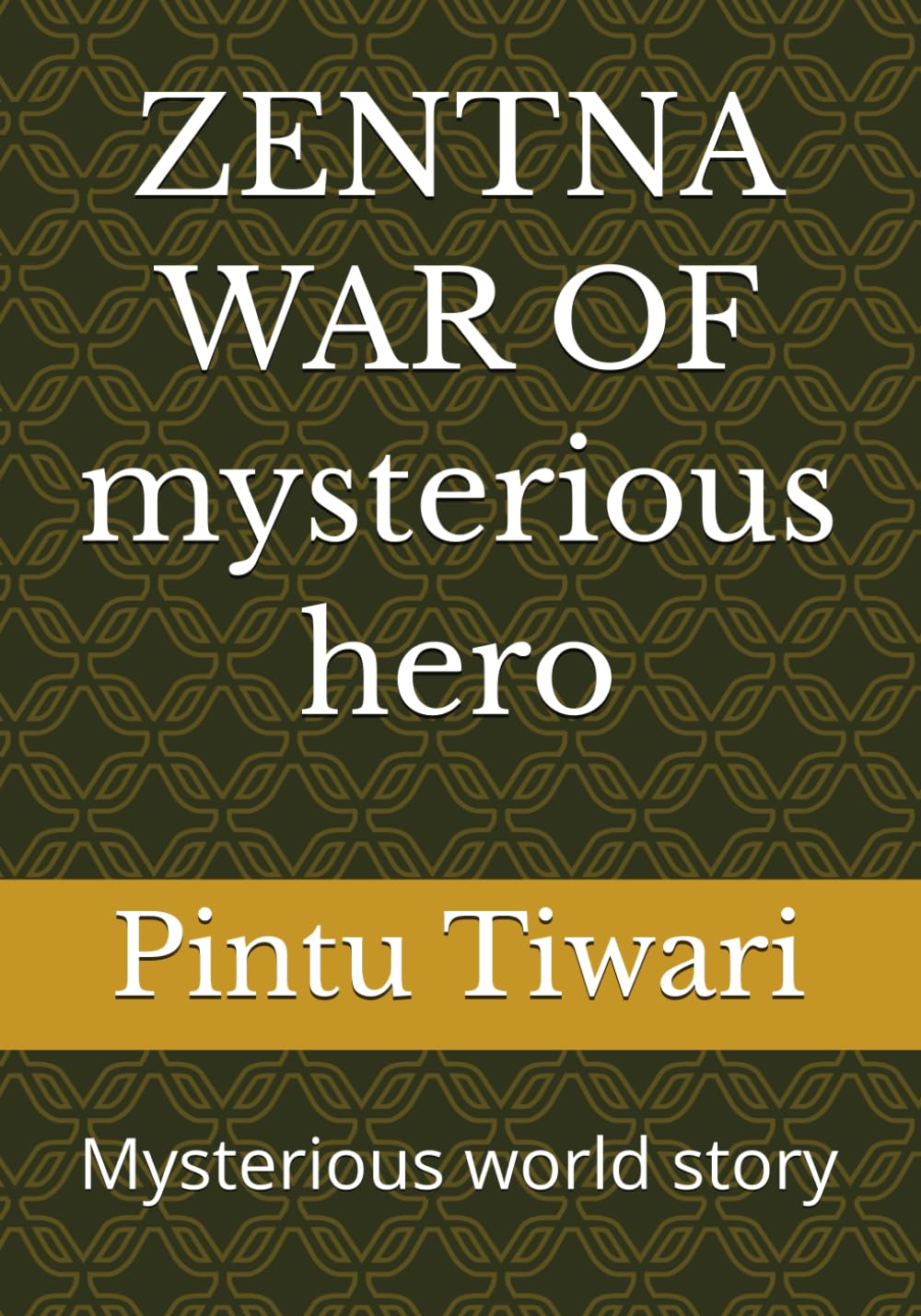 

ZENTNA WAR OF mysterious hero: Mysterious world story (Independently published)