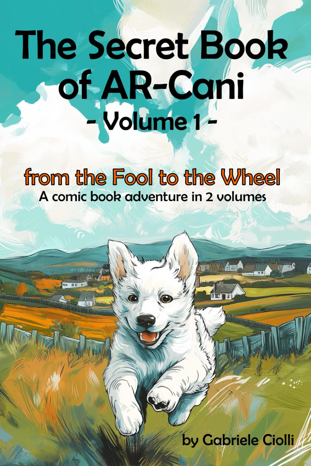 

The Secret Book of AR-Cani - Volume 1: from the Fool to the Wheel (Tarocchi AR-Cani) (Independently published)