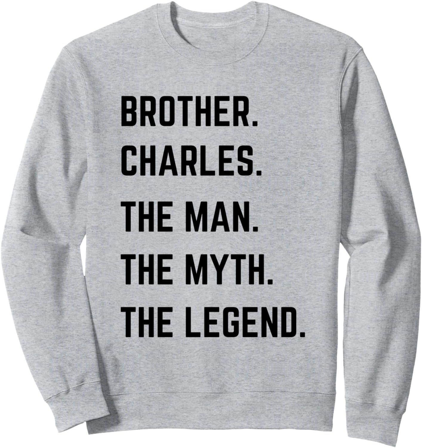 

Толстовка «Брат Чарльз - легендарный человек» ко Дню отца Brother The Man The Myth The Legend Mens Gifts, серый