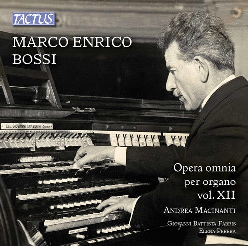 

CD диск Bossi / Macinanti: Marco Enrico Bossi: Complete Organ Works Vol 12