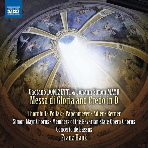 

CD диск Donizetti / Thornhill / Pollak: Gaetano Donizetti & Johann Simon Mayr: Messa di Gloria and Credo in D