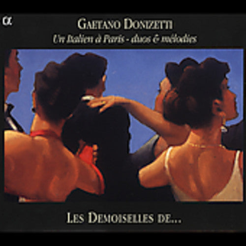 

CD диск Donizetti / Les Demoiselles De: Un Italien a Paris: Duos & Melodies