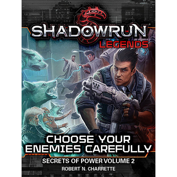 

Аксессуары Catalyst Game Labs Shadowrun Novel: Secrets of Power, Book 2 - Choose Your Enemies Carefully