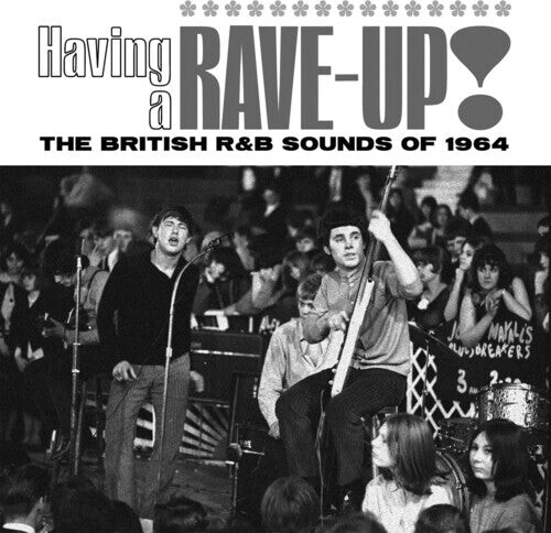

CD диск Having a Rave Up: British R&B Sounds of 1964 / Var: Having A Rave Up! The British R&B Sounds Of 1964 / Various