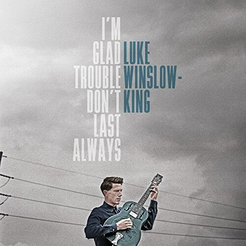 

Виниловая пластинка Winslow-King, Luke: I'm Glad Trouble Don't Last Always