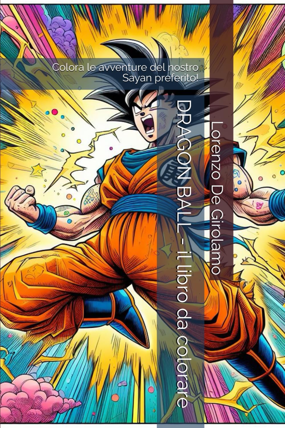 

DRAGON BALL - il libro da colorare: Colora le avventure del nostro Sayan preferito! (Italian Edition) (Independently published)