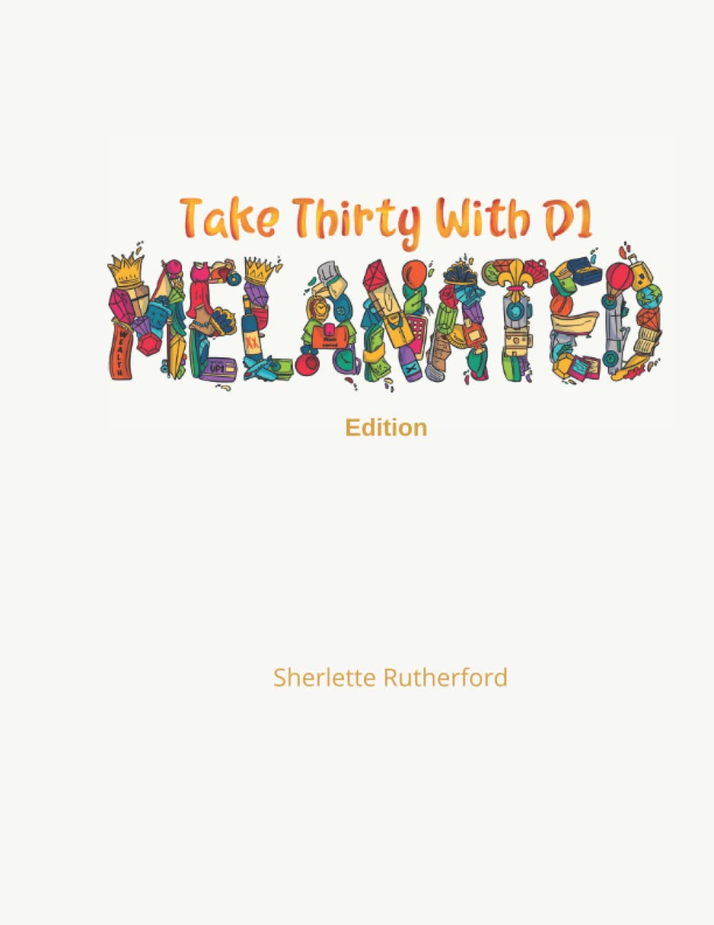 

Take Thirty with DI: Melanated Ed (Divinely Inspired)