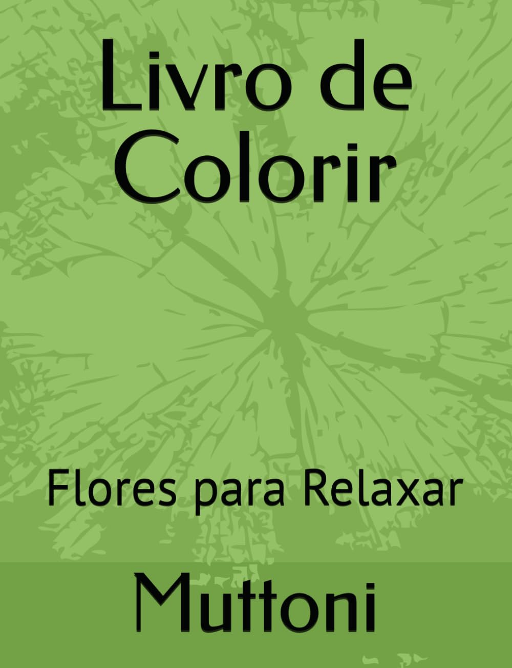

Livro de Colorir: Flores para Relaxar (Portuguese Edition) (Independently published)