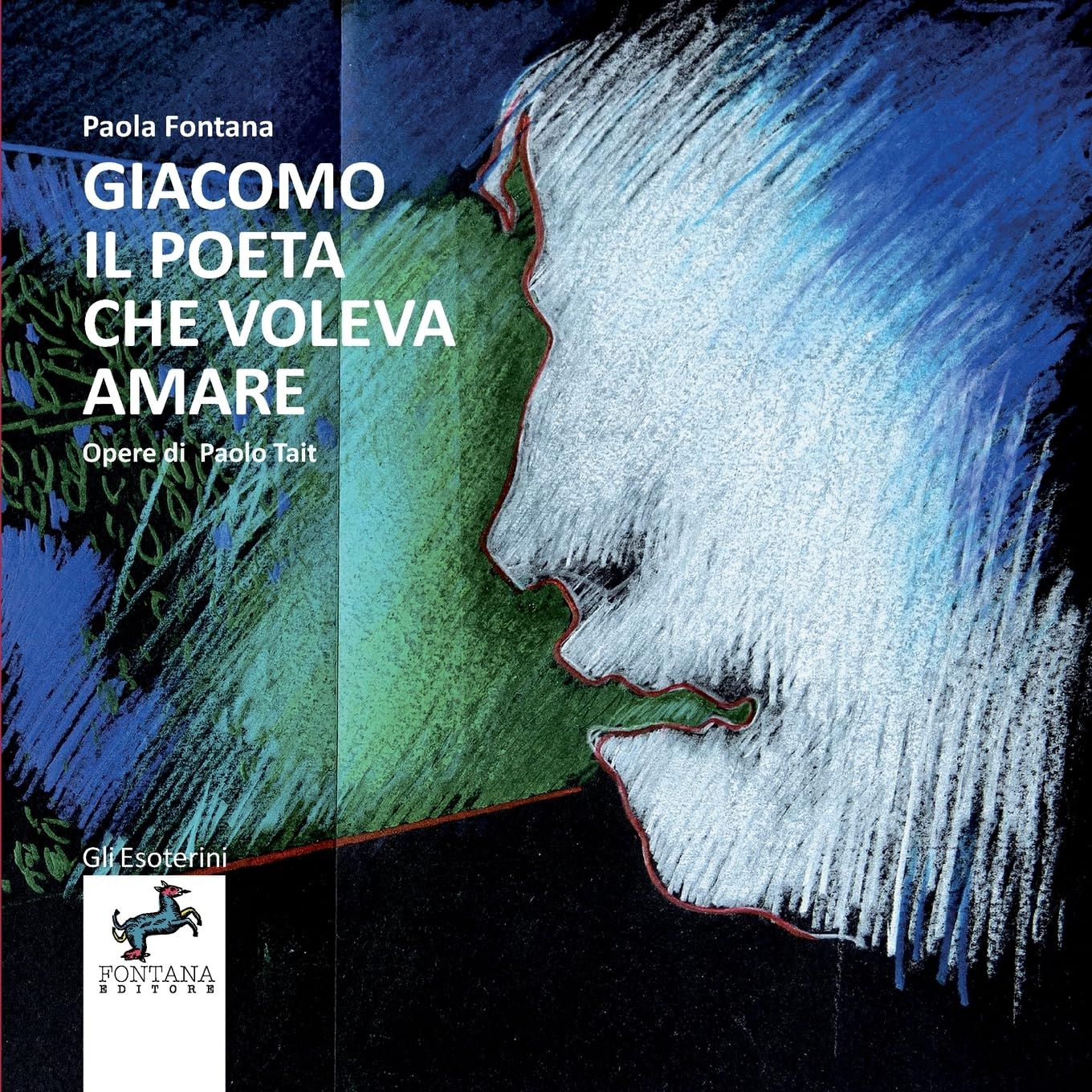 

Giacomo il poeta che voleva amare (Gli Esoterini) (Italian Edition) (Fontana Editore)