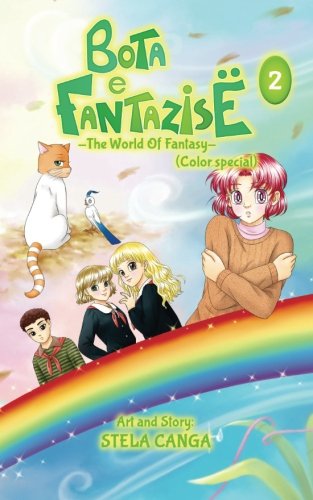 

Bota e Fantazise (The World Of Fantasy): volume 2 - color special (Bota e Fantazise (The World Of Fantasy) - color special) (CreateSpace Independent Publishing Platform)