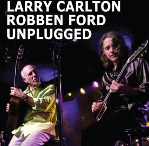 

CD диск Carlton, Larry / Ford, Robben: Unplugged